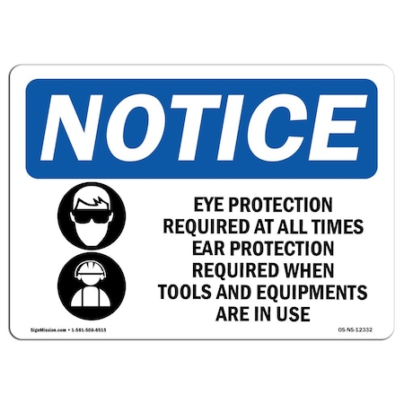 OSHA Notice Sign, Eye Protection Required At All With Symbol, 14in X 10in Aluminum
